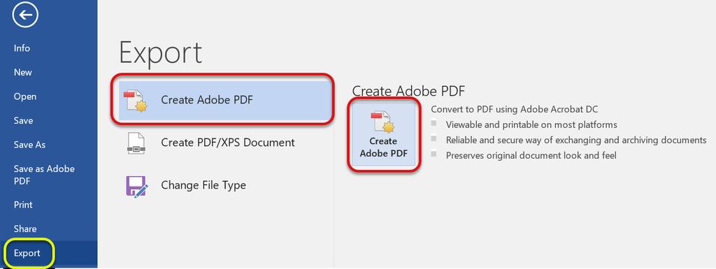 File, Export A PDF may be created from an Office product by navigating to the File menu, choosing Export, Create Adobe PDF, and then clicking on the Create Adobe PDF