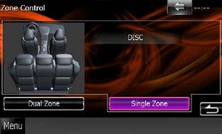 Controlling Audio Zone Control You can select different sources for both front and rear positions in the vehicle. 1 Touch [Zone Control]. Zone Control screen appears. 2 Touch [Dual Zone].