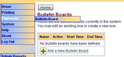 Bulletin Boards Rotating Bulletin Boards Customized rotating bulletin board messages can be created to provide useful information to users when they use a payment station or access the client popup.