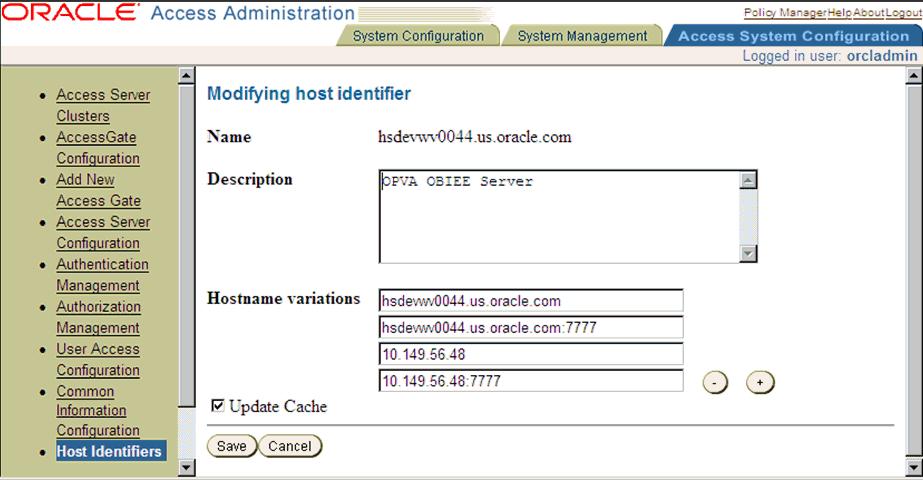 Configuring SSO Using Oracle Access Manager Figure 2 9 The Access System Administration: Host Identifiers Screen 2. In the Access System console of OAM, click Access System Configuration. 3.