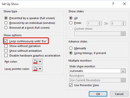 PowerPoint 2016 Advanced Page 10 This will display the Set Up Show dialog box. Click on the check box next to the Loop continuously until Esc option. Click on the OK button to close the dialog box.