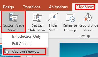 PowerPoint 2016 Advanced Page 24 This will display the Custom Shows