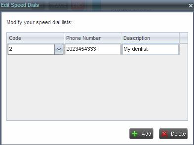 Manage Contacts Modify Speed Dial Entry Delete Speed Dial Entry Add Speed Dial Entry To add a speed dial entry: In the Speed Dial panel, click Edit. The Edit Speed Dials dialog box appears. Click Add.