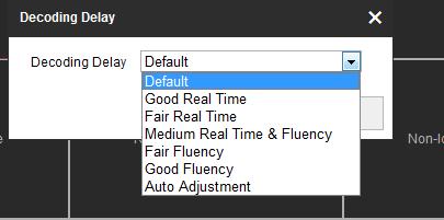 Decoding Delay: choose the type of decoding delay. The default mode is the same with medium real time and fluency. Figure 4-