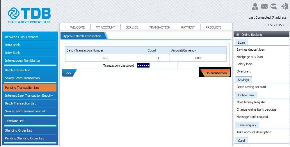 9.8 View and execute pending batch transactions: TDB Online user who has right of approve transactions, has to access pending transaction list sub-button located on Transaction menu or access to