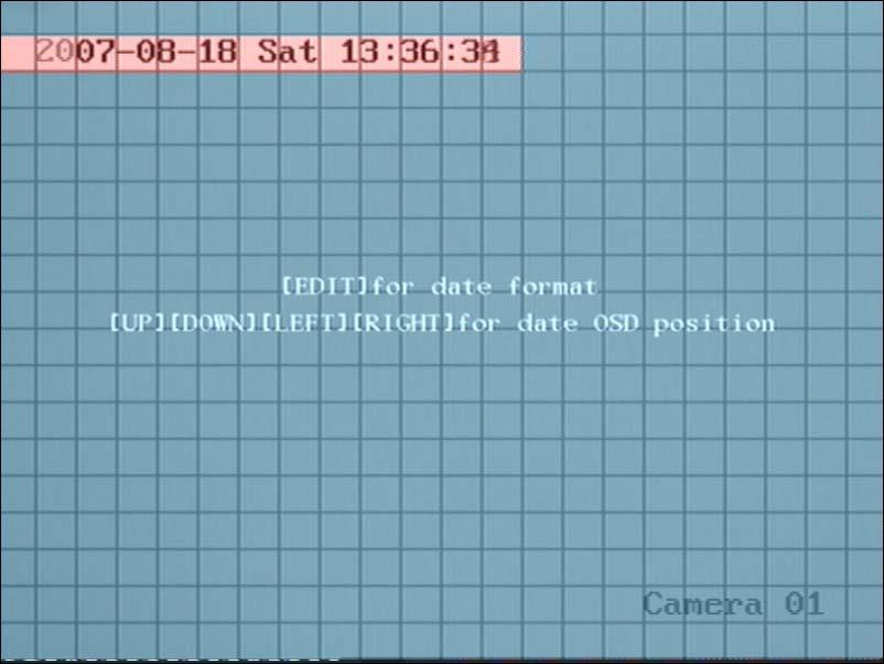 Date OSD Position In Camera menu you can adjust the position where you want the Date to display, move active frame to Position on the right side of Date OSD and press the ENTER button.