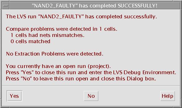 Figure 12: LVS notification s window. Display the LVS errors. On the LVS Debug window, click on NAND2_FAULTY{TP01} NAND2_FAULTY{TP01} to display the summary of the LVS errors.