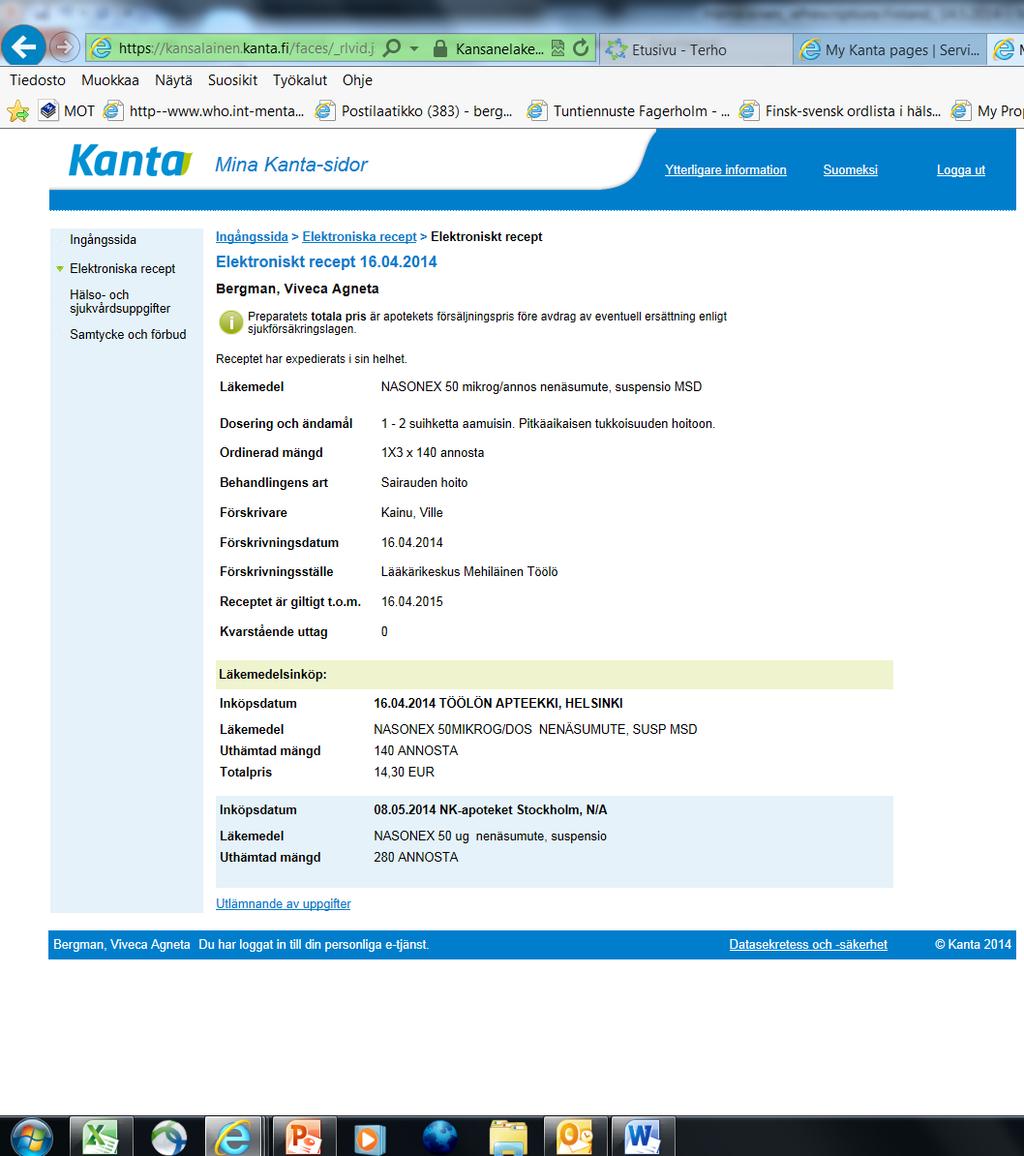 And as soon as you log in to your Finnish MyKanta, you can see the info on your