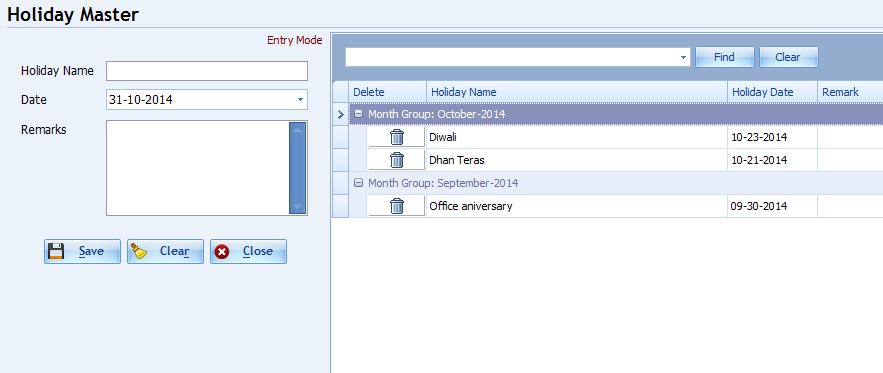 1.5 Holiday Master Save all Holidays in Holiday Master. The Fill Name of Holiday, Select Holiday Date and Click Save.