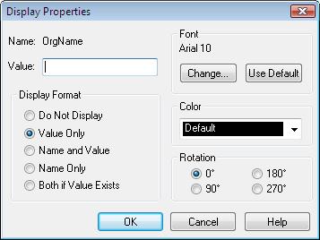 With the OrgName property highlighted, click the Display button in the User Properties dialog box. 10. Set the display for the OrgName property to Value Only, as shown in the example below. 11.