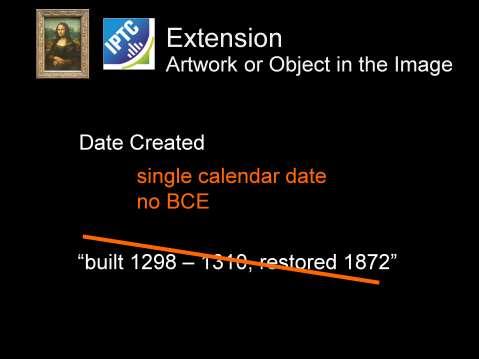 For Instance, Date Created is a single calendar date only and doesn t allow for a
