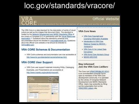 This is the current version of VRA Core - version 4.0, first released in 2007. Version 1.