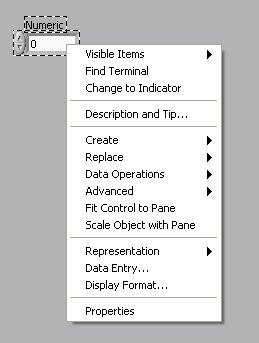 Use the shortcut menu items to change the look or behavior of front panel and block diagram objects.
