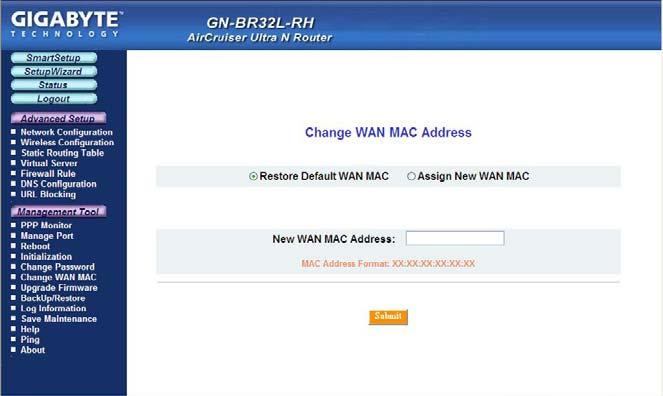 The Change WAN MAC Screen GN-BR32L-RH 2.4GHz AirCruiser Ultra N Wireless Router The Change WAN MAC screen allows you to assign a new MAC address.