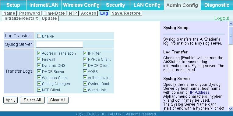 Log The screen to transfer the log information of the AirStation by the syslog. Parameter Log Transfer Syslog Server Transfer Logs Meaning Enable to send logs to a syslog server.