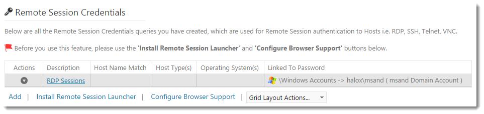 3 Remote Session Credentials In order to use the Remote Session Launcher feature, you must create one or more Remote Session Credential queries which can be used as login credentials for the Remote