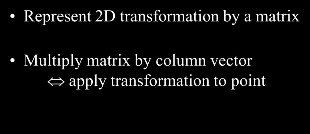 Matri Representation Represent 2D transformation b a matri
