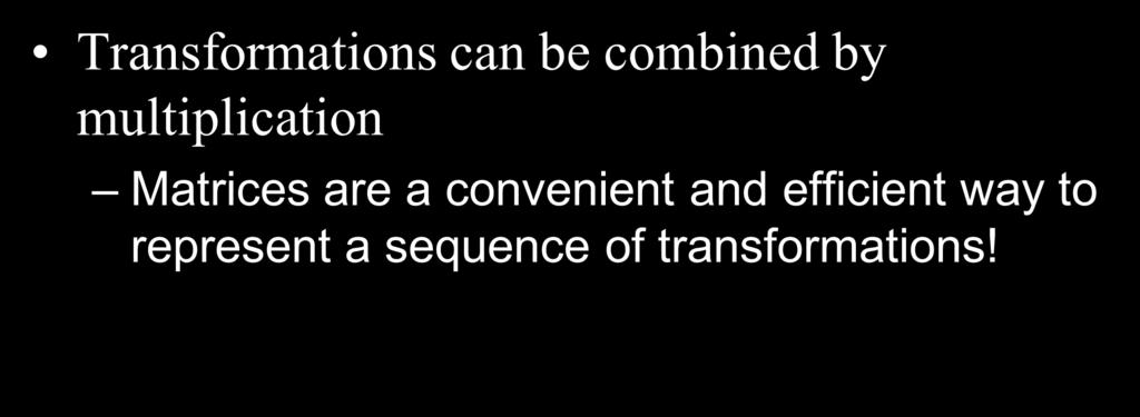 Matri Representation Transformations can be combined b multiplication