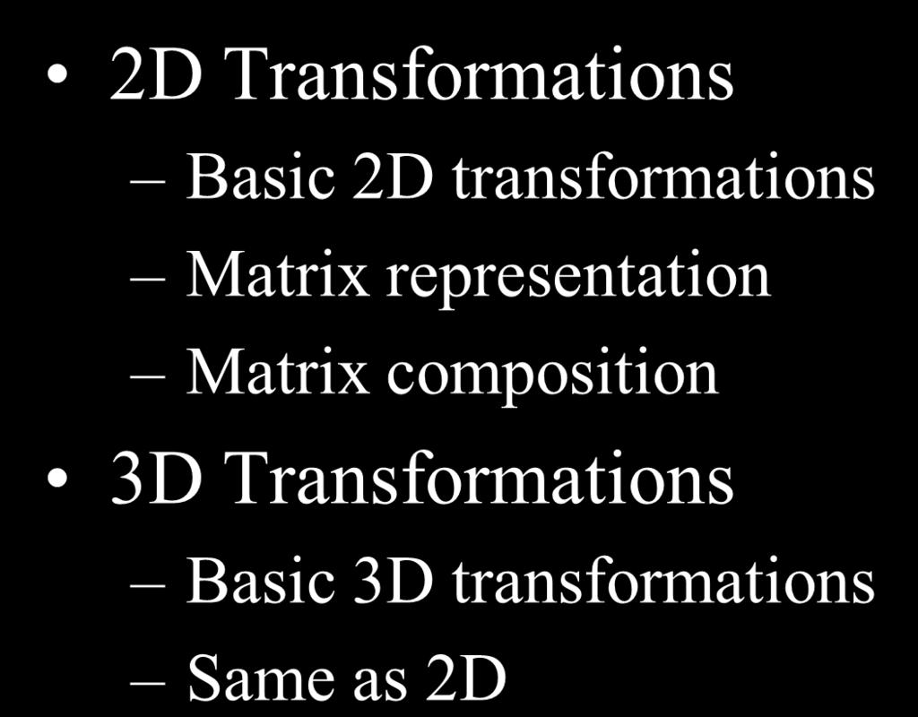 Overview 2D Transformations Basic 2D transformations Matri
