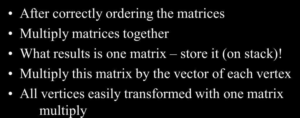 Matri Composition After correctl ordering the matrices Multipl matrices together What results is one matri store