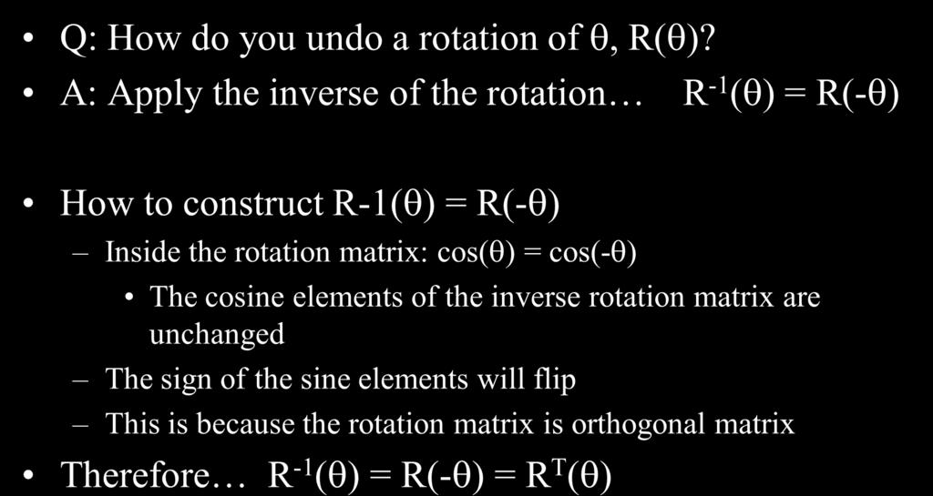 Reverse Rotations : How do ou undo a rotation of, R()?