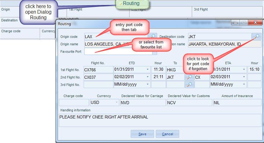 Chapter 4: Manage outbound shipments HAWB s Routing This information normally available after filling data from booking or from file To entry or edit Routing of the shipment, click icon Routing, one