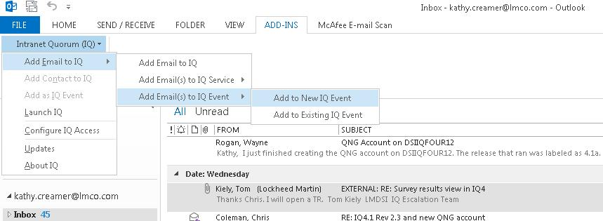 Adding one or more Outlook E-Mail Messages to a New IQ Event If there is one or more emails in your Outlook Inbox (or Sent folder) you would like to attach to a