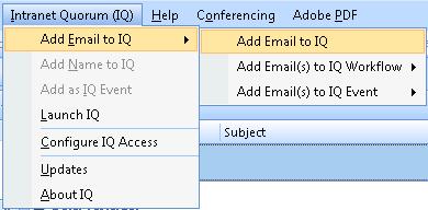 Adding Outlook E-Mail to IQ You can add an Outlook E-Mail message to IQ by highlighting the email in your Inbox or Sent Items folder and then selecting the Add Email to IQ option on the Intranet