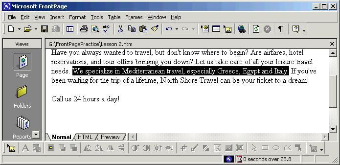 58 Microsoft FrontPage 2000 Lesson 2-11: Moving and Copying Text with Drag and Drop Figure 2-20 The steps in moving text by using Drag and Drop 1. Select the text or object you want to move. 2. Click and hold the left mouse button anywhere on the selected text, and drag the changed cursor to where you want to move the text.