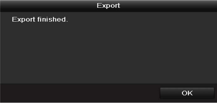 Figure 7.13 Export Finished 5. Check backup result. Choose the record file in Export interface and press button to check it. Note: The Player player.