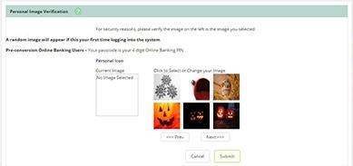 Watermark Selection After the Online Banking ID change you will be prompted to select a watermark image. This same image will appear at all future logins.