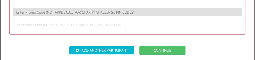 13. SKIP the Enter Promo Code field. THE CHARITY PIN CODE DOES NOT GO HERE. IT CAN BE ENTERED AT A LATER TIME IN THE SCOTIABANK CHARITY CHALLENGE SECTION 14.