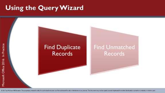 SLO 6.2 Use the Query Wizard to create a crosstab query, a find duplicate records query, and a find unmatched records query.