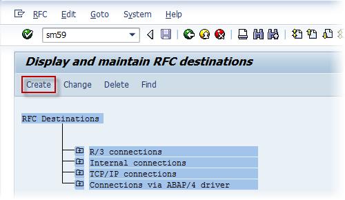 4.4 How to Define a Server Destination [SM59] 4.4.1 Create an RFC Destination To create an RFC destination SAP