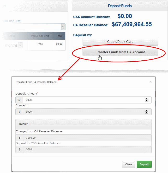 'Transfer from CA Reseller Balance' dialog - Form Parameters Parameter Description Deposit Amount Allows you specify the amount to be transferred from your CA reseller account to your CSS account in