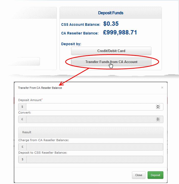 'Transfer from CA Reseller Balance' dialog - Form Parameters Parameter Description Deposit Amount Allows you specify the amount to be transferred from your CA reseller account to your CSS account in