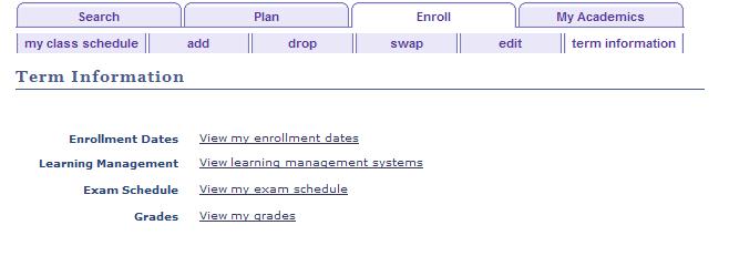 6. View Grades To view your grades click on Enroll Tab, Term Information and View my grades. You should see this page.