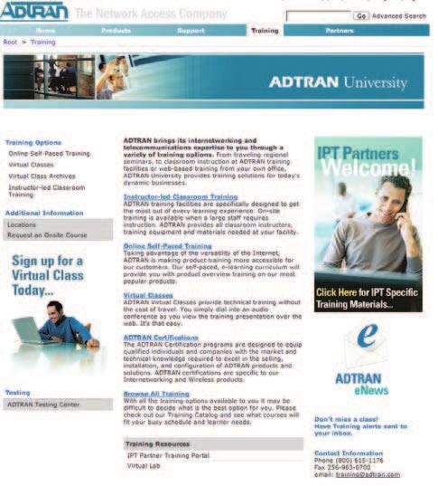 Certification and Training ADTRAN provides innovative training solutions for small to large organizations. ADTRAN designs training programs, taking into account varying skill levels and job functions.