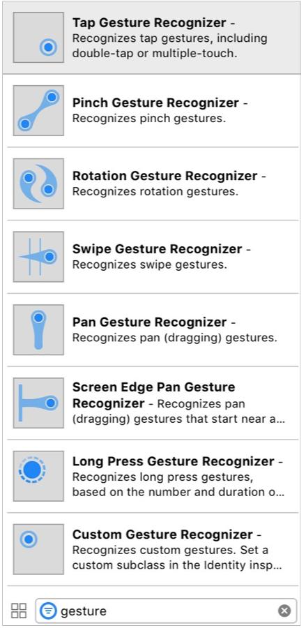 Gesture Recognizers Basic touch gestures Can be included using the Interface Builder Can also be added using code Custom touch input: override func touchesbegan(_ touches: