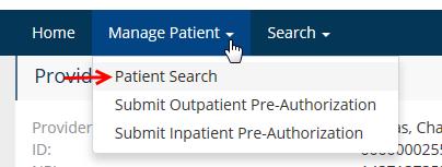 Manage Patient Under the Manage Patient menu is the option to search for a patient. This contains the member s eligibility information.