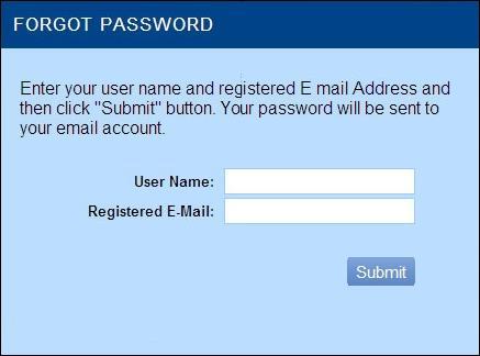 Figure 4: Forgot Password Dialog Box 2. Enter your username and registered email ID in the designated fields. 3. Click Submit.