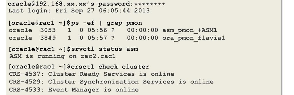 Oracle Database 11gR2 with ASM [oracle@rac1 ~]$ srvctl stop asm -n rac1 -o abort -f