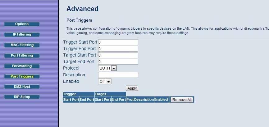 Figure 21. Example of port Triggers Page To activate a port trigger 1 Enter the trigger and target ports range for the Internet traffic to forward to. 2 Select the forwarding protocol(s).