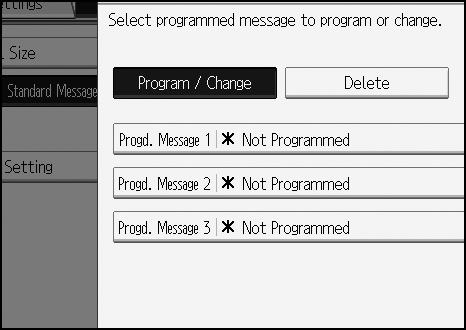 Facsimile Features 4 Program / Change / Delete Standard Message Program standard messages to be printed at the top of the first page of the original of the opposite party.