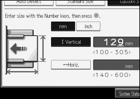 Facsimile Features L Enter the vertical size of the paper using the number keys, and then press the {q} key. 4 Specify a vertical size from 100 mm (4.0") 