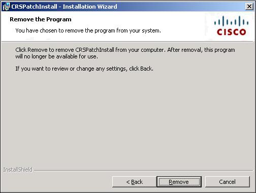 Uninstalling a Patch Chapter 8 Patching Cisco CRS Figure 8-6 Remove the Program Window Step 6 In the Remove the Program window, click Remove. The system begins to uninstall the patch.