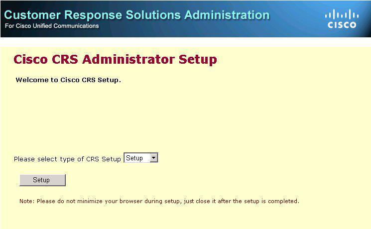 Chapter 6 Performing the Initial Setup Procedure for a Deployment with Unified CME Performing the Initial Setup of Cisco CRS Figure 6-30 Cisco CRS Administrator Setup Page Step 2 Step 3 Make sure
