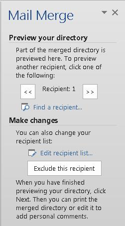 Exclude this recipient To remove a recipient from the Mail Merge results, but not from the recipient list, click this