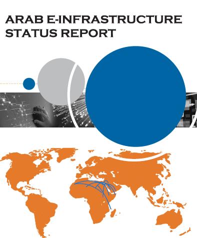 Arab e-infrastructure Status Report A comprehensive report on the current status of the R&E infrastructures in the Arab region at both national and regional levels.