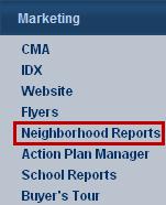Generating Neighborhood Reports To Generate Neighborhood Reports: 1. In the left navigation panel, click Marketing>Neighborhood Reports; the Change Location Tab page appears. 2.